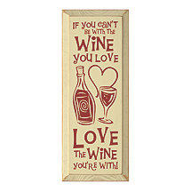 Love The Wine You’re With Sign