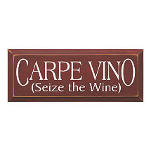 Carpe Vino (Seize the Wine) Sign