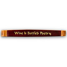 Wine is Bottled Poetry Barrel Stave